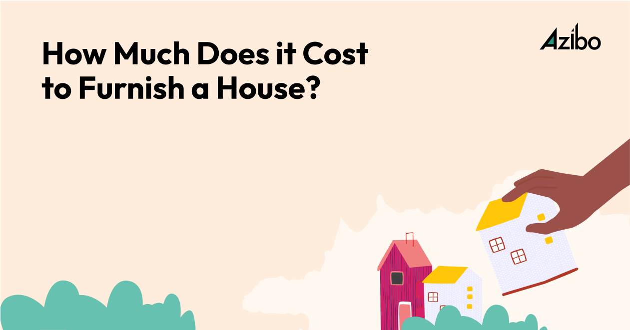 How Much Does It Cost to Furnish a House? A Landlord’s Guide Azibo
